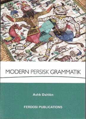 Ashk Dahlén Modern persisk grammatik