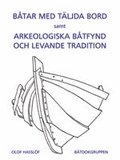 Båtar med täljda bord samt Arkeologiska båtfynd och levande tradition