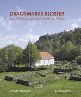 Dragsmarks kloster samt Dragsmarks och Bokens kyrkor eller "Liten lrobok i konsten att g till kllan i stllet fr i fllan"