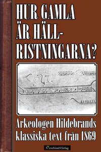 Hur gamla �r h�llristningarna?