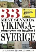 Sveriges 33 mest sevrda vikingaplatser
