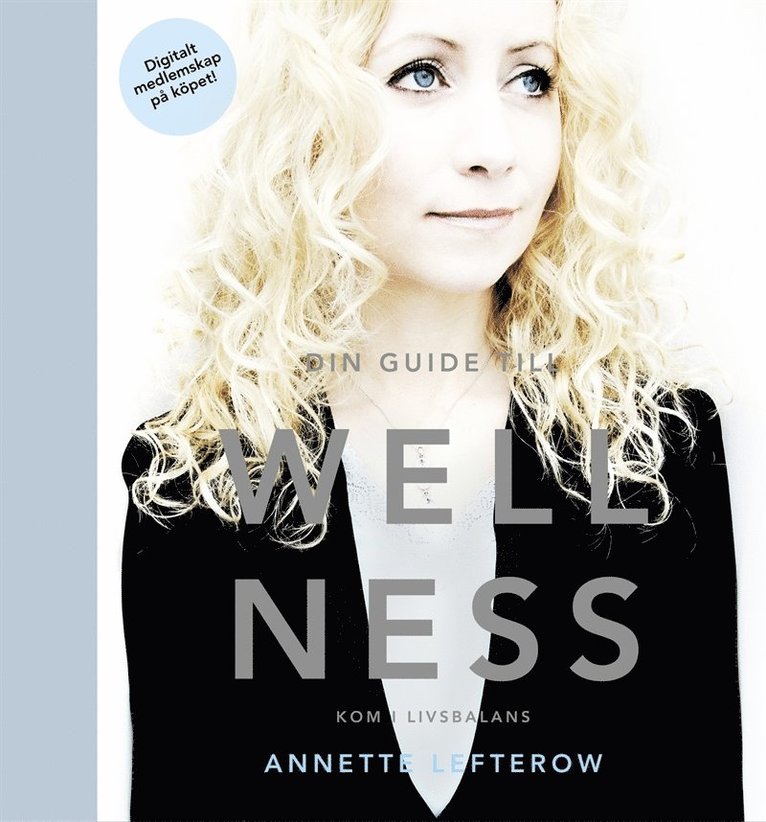 Annette Lefterow - Din guide till Wellness, E-bok