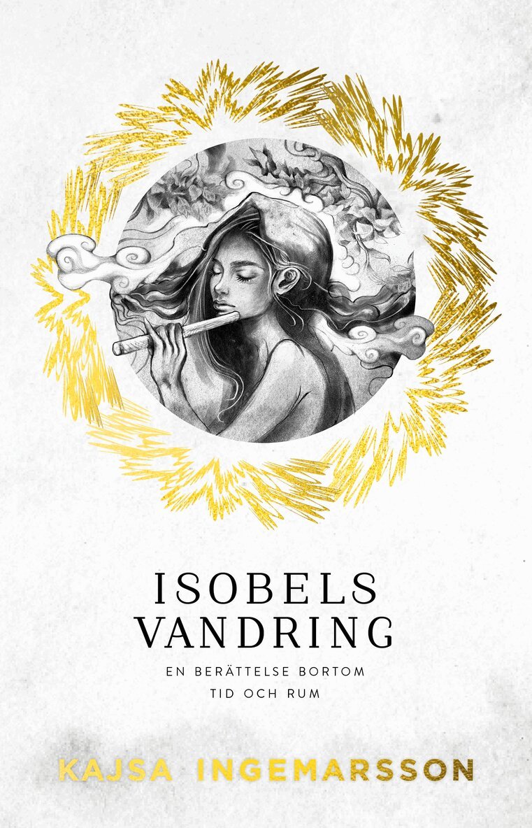 Kajsa Ingemarsson - Isobels vandring : en berättelse bortom tid och rum, Inbunden