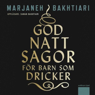 Marjaneh Bakhtiari - Godnattsagor för barn som dricker, Ljudbok