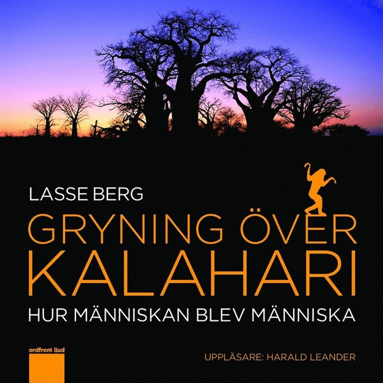 Lasse Berg - Gryning över Kalahari - Hur människan blev människa, Ljudbok