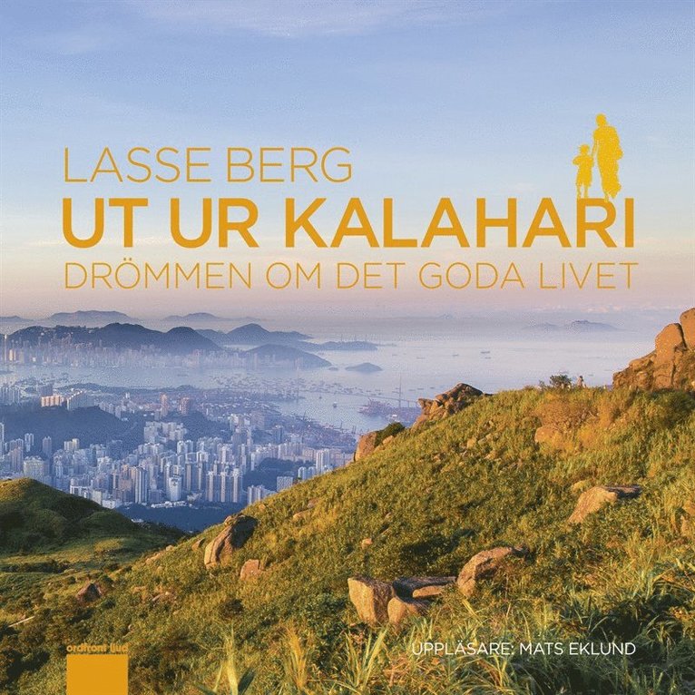Lasse Berg - Ut ur Kalahari - drömmen om det goda livet, Ljudbok