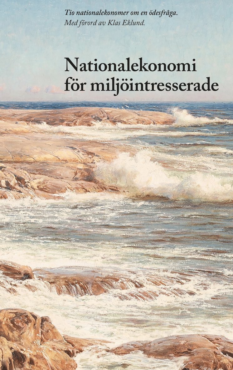 Ulrika Stavlöt, Klas Eklund, Martin Berlin, Maria Perrotta Berlin, Johan Gars, Markus Larsson, Therese Lindahl, Conny Olovsson, Jesper Roine, Daniel Spiro - Nationalekonomi för miljöintresserade, Häftad
