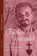 Charles de Foucauld: i fotspren efter Jesus frn Nasaret