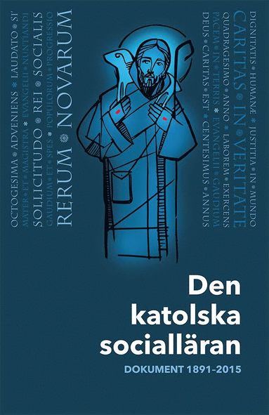 Den katolska socialläran : dokument 1891-2015