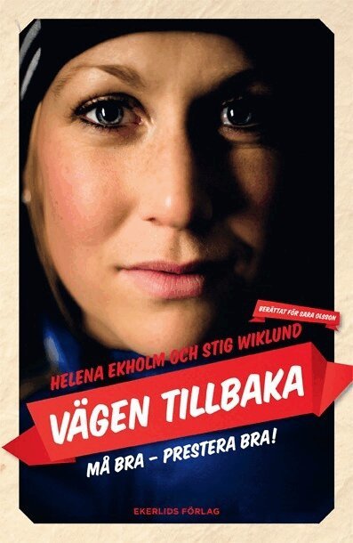 Helena Ekholm, Stig Wiklund, Sara Olsson - Vägen tillbaka : må bra, prestera bra!, Inbunden