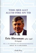 Tidig med allt - alltid före sin tid : en biografi om Eric Rhenman (1932-93). D. 1, Att förvärva ett erfarenhetskapital. Om uppväxt, utbildning och den tidiga karriären (1932-65)