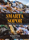 Smarta sopor : världens avfallsutmaning och vår chans