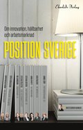 Position Sverige : om innovation, hållbarhet och arbetsmarknad