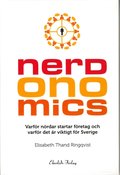 Nerdonomics : varfr nrdar startar fretag och varfr det r viktigt fr Sverige