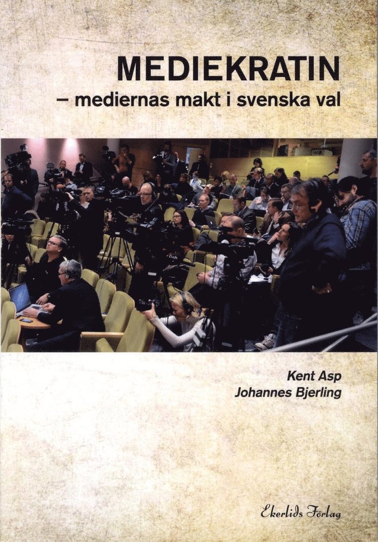Kent Asp, Johannes Bjerling - Mediekratin : medierna makt och svenska val, Häftad