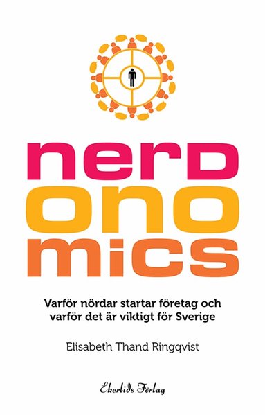 Elisabeth Thand Ringqvist - Nerdonomics - varför nördar startar företag och varför det är viktigt för Sverige, E-bok