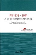 IFN 1939-2014 : 75 år av ekonomisk forskning