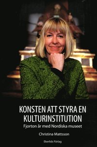 e-Bok Konsten att styra en kulturinstitution  fjorton år med Nordiska museet