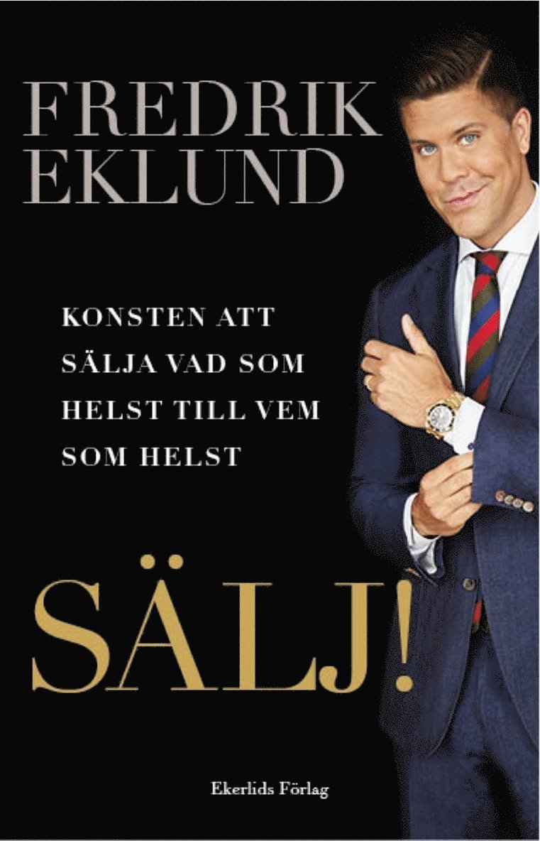 Fredrik Eklund - SÄLJ! - Konsten att sälja vad som helst till vem som helst, E-bok