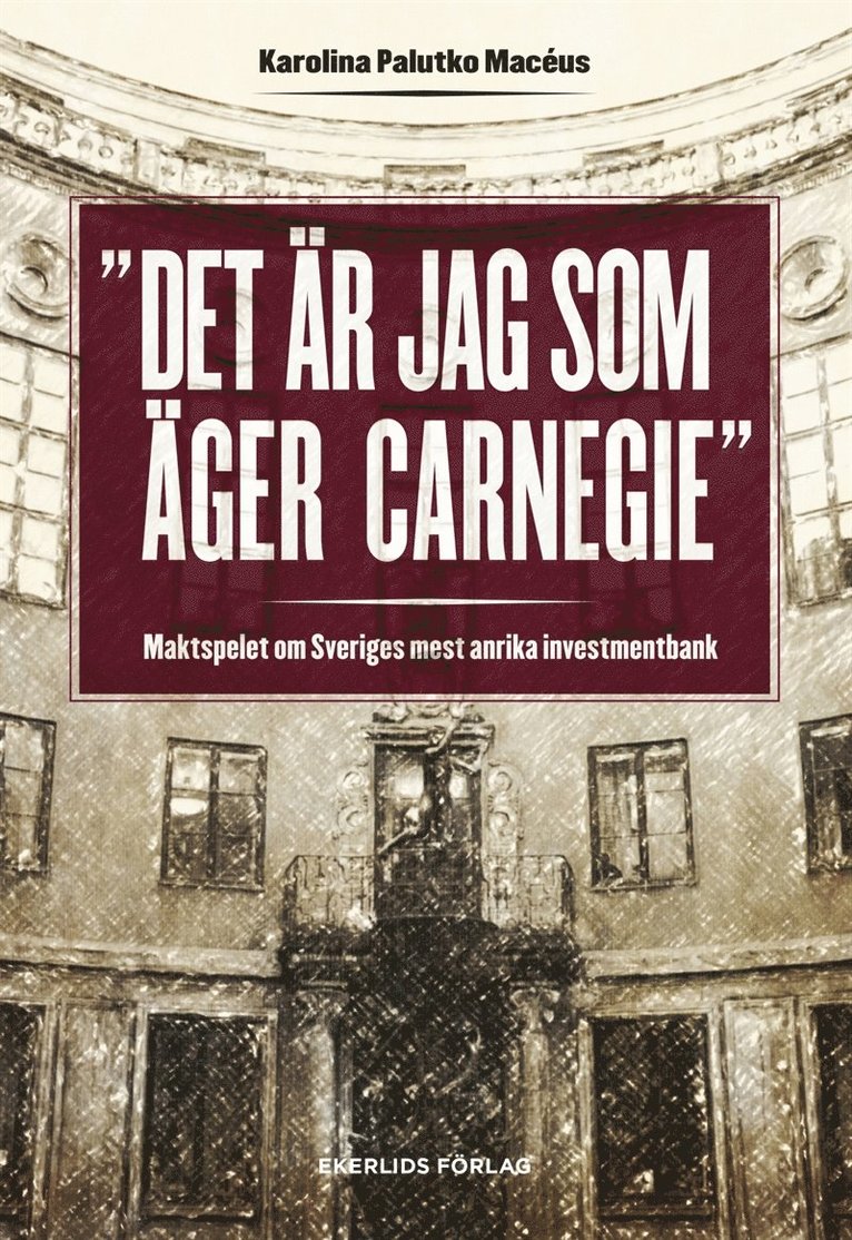 Karolina Palutko Macéus - Det är jag som äger Carnegie, E-bok