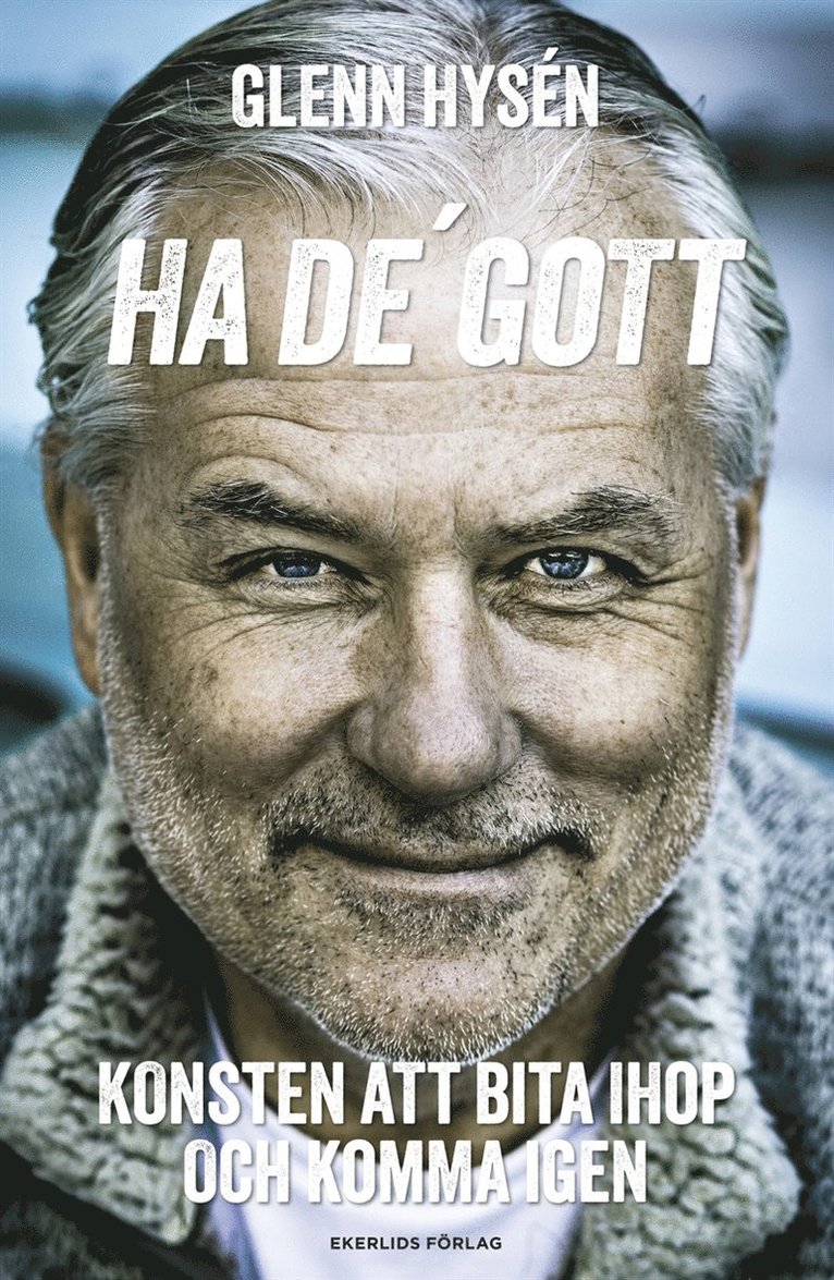 Glenn Hysén - Ha de' gott, E-bok