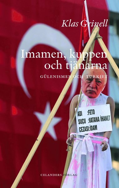 Imamen kuppen och tjänarna : Gülenismen och Turkiet