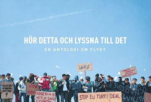 Hör detta och lyssna till det : en antologi om flykt, Häftad