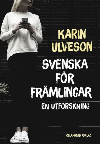 Karin Ulveson Svenska för främlingar : en utforskning