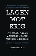 Lagen mot krig : om FN-stadgans vldsfrbud och aggressionskrigen