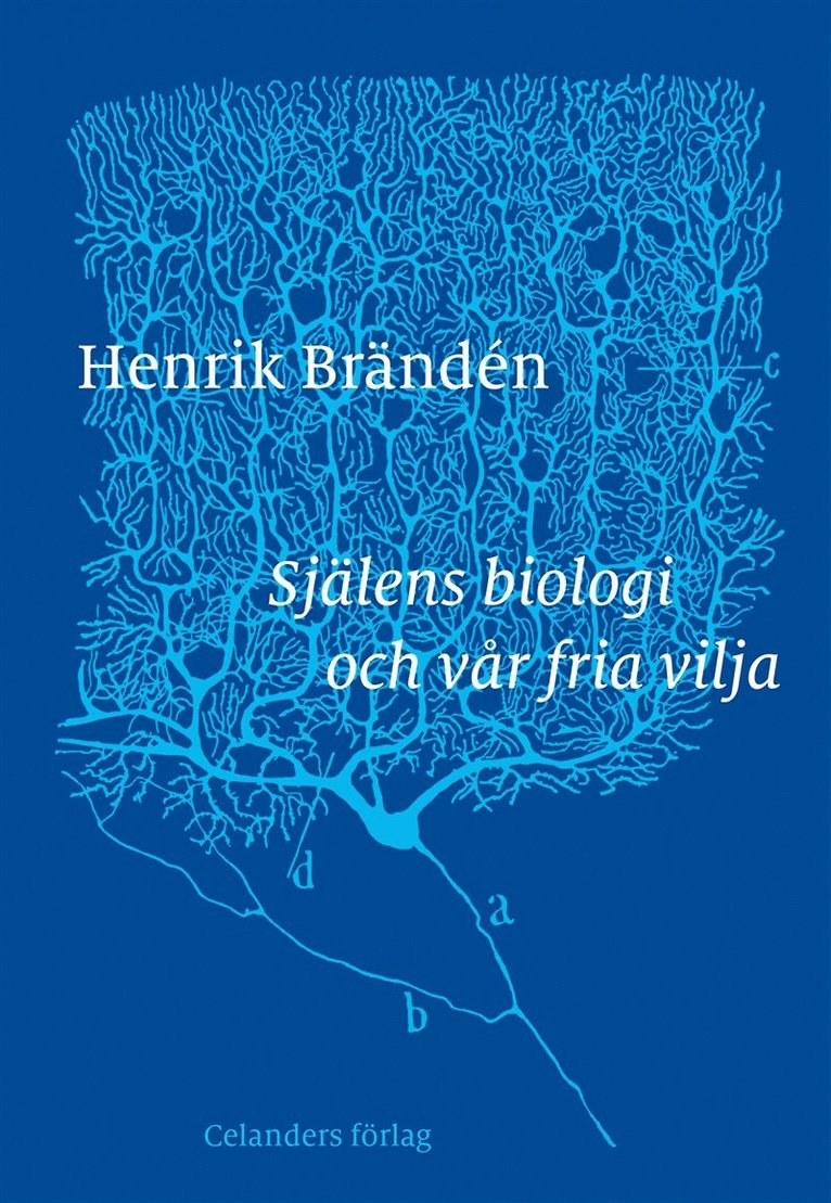 Henrik Brändén - Själens biologi och vår fria vilja, E-bok