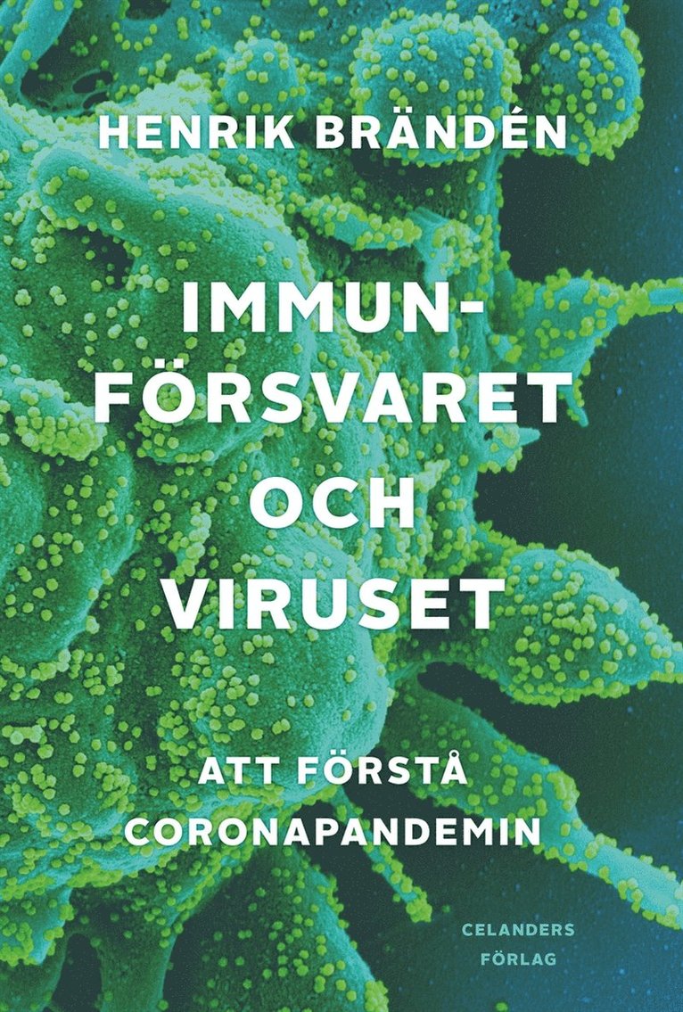 Henrik Brändén - Immunförsvaret och viruset. Att förstå coronapandemin, E-bok