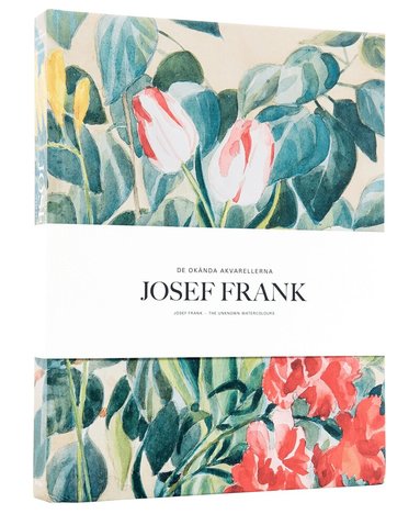 Ulrica von Schwerin Sievert - Josef Frank : de okända akvarellerna, Inbunden