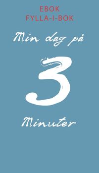 e-Bok Min dag på 3 minuter <br />                        E bok