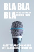 BLA BLA BLA : 600 helt nya otroligt onödiga fakta : något att prata om när du inte har något att prata om (Epub2)