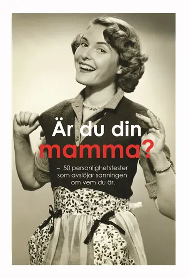 Nicotext Förlag - Är du din mamma? : 50 personlighetstest som avslöjar sanningen om vem du är (PDF), E-bok