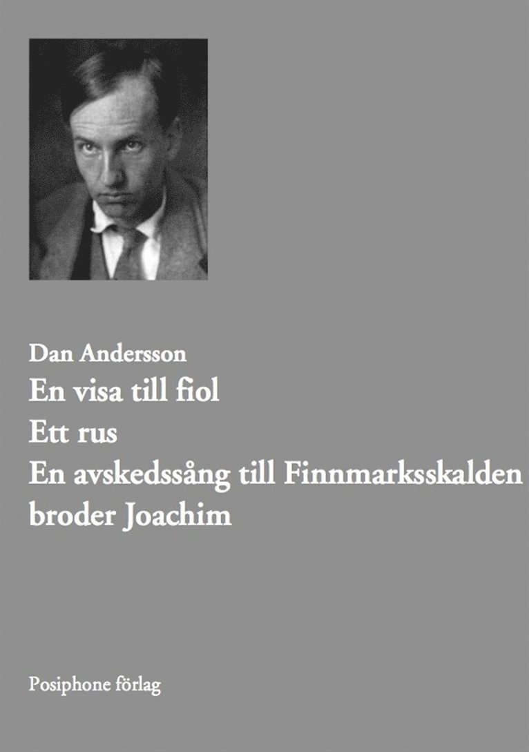 Dan Andersson - En visa till fiol. Ett rus. Avskedssång till Finnmarksskalden broder Joachim., E-bok