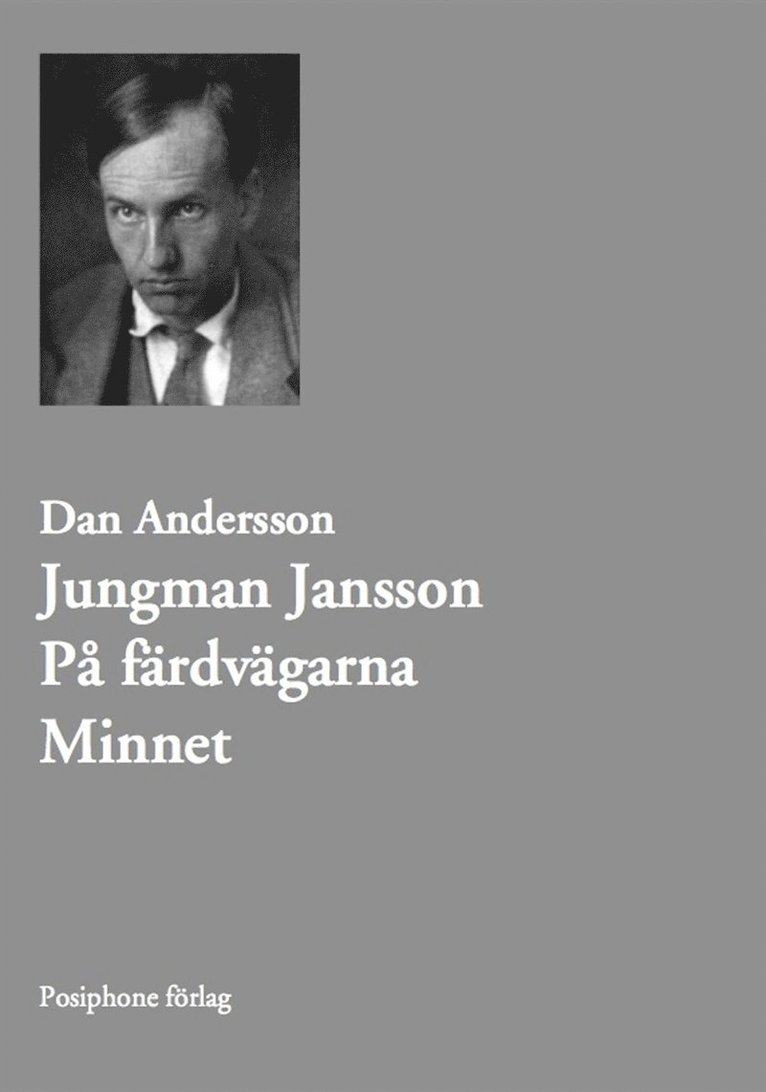 Dan Andersson - Jungman Jansson. På färdvägarna. Minnet., E-bok