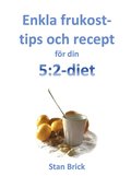 Enkla frukosttips och recept för din 5:2-diet