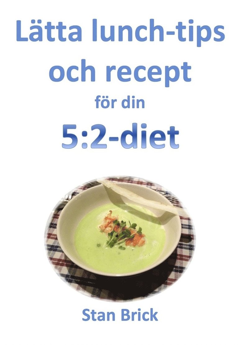 Stan Brick - Lätta lunchtips och recept för din 5:2-diet, E-bok