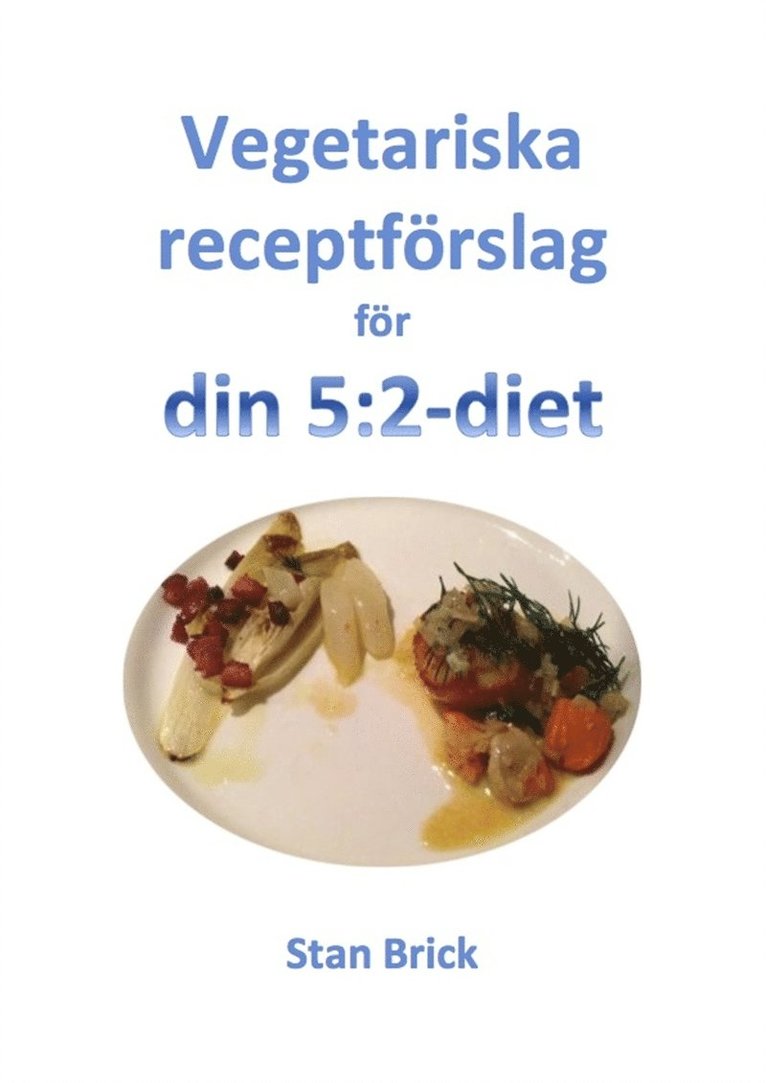 Stan Brick - Vegetariska receptförslag för din 5:2-diet, E-bok