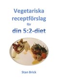 Vegetariska receptfrslag fr din 5:2-diet