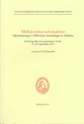 Mellan nation och tradition : idstrmningar i 1800-talets insamlingar av folklore : fredrag frn ett symposium i Visby 27-28 september 2011