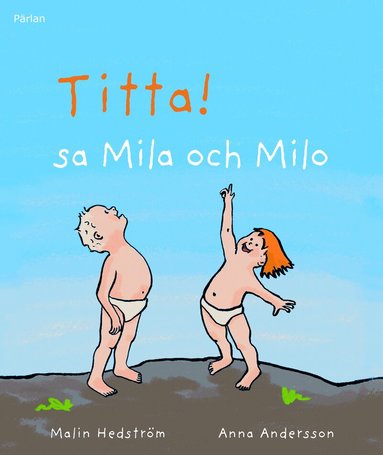 Malin Hedström, Anna Andersson - Titta! sa Mila och Milo, Inbunden