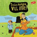 Tesslas mamma vill inte!