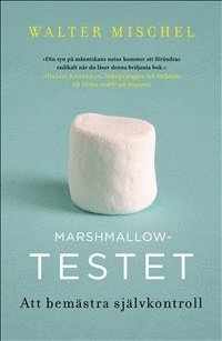Walter Mischel - Marshmallowtestet : att bemästra självkontroll, Inbunden