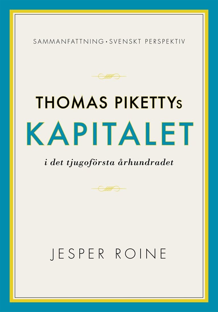 Jesper Roine - Kapitalet i det 21:a århundradet av Thomas Piketty - sammanfattning och svenskt perspektiv (Capital in the Twenty-First Century), E-bok