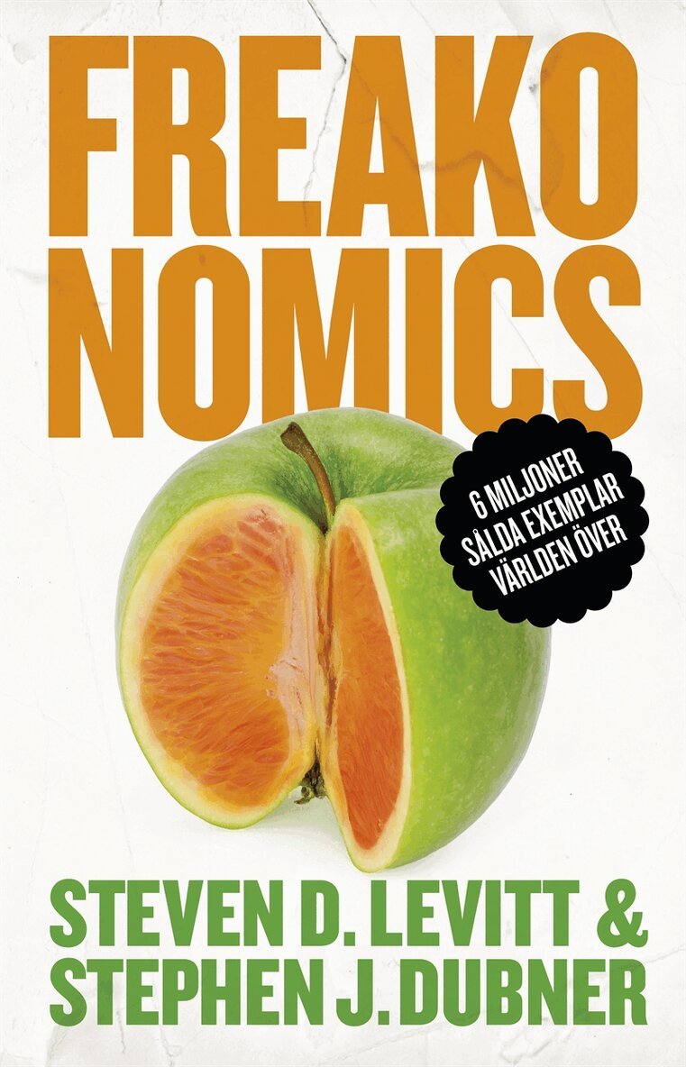 Steven D. Levitt, Stephen J. Dubner - Freakonomics: En vildsint ekonom förklarar det moderna livets gåtor, E-bok