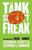 Steven D Levitt, Stephen J Dubner - Tänk som ett Freak, E-bok