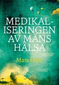 Medikaliseringen av m�ns h�lsa