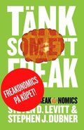 Tänk som ett freak + Freakonomics (Specialutgåva)